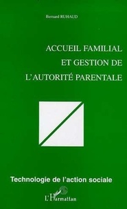 Bernard Ruhaud - Accueil familial et gestion de l'autorité parentale.