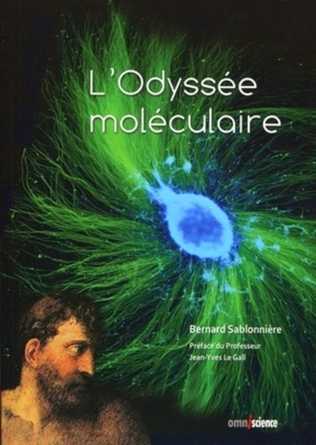 Bernard Sablonnière - L'Odyssée moléculaire.