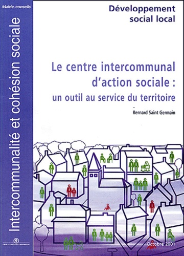Bernard Saint-Germain - Le Centre Intercommunal D'Action Sociale : Un Outil Au Service Du Territoire.