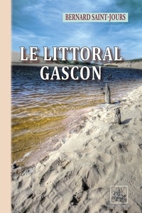 Bernard Saint-Jours - Le littoral gascon.