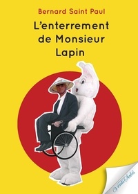 Bernard Saint Paul - L'enterrement de monsieur Lapin.