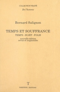 Bernard Salignon - TEMPS ET SOUFFRANCE. - Temps-sujet-folie.