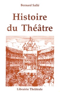 Bernard Sallé - Histoire du Théâtre.