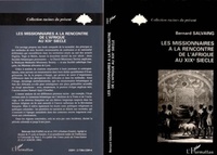 Bernard Salvaing - Les missionnaires à la rencontre de l'Afrique au XIXe siècle - Côte des Esclaves et pays Yoruba, 1840-1891.