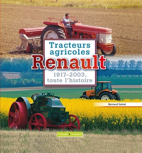 Bernard Salvat - Tracteurs agricoles Renault - 1917-2003, toute l'histoire.