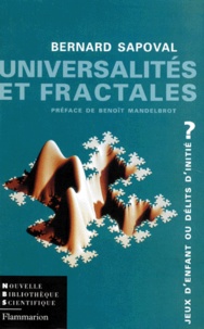 Bernard Sapoval - Universalites Et Fractales. Jeux D'Enfant Ou Delits D'Initie ?.