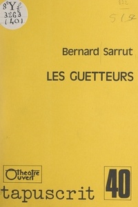 Bernard Sarrut - Les guetteurs.
