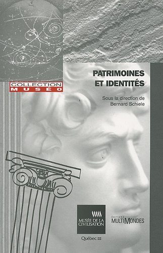 Bernard Schiele - Patrimoines et identités.
