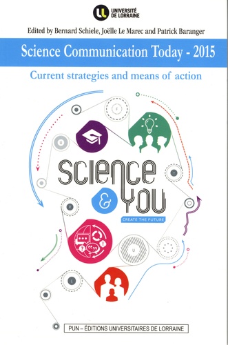 Bernard Schiele et Joëlle Le Marec - Science communication today 2015 - Current strategies and means of action.