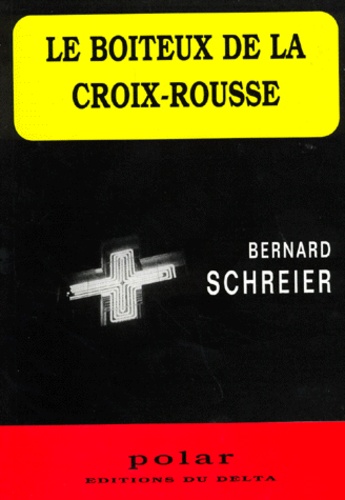 Bernard Schreier - Le boiteux de la Croix-Rousse.