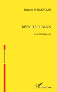 Bernard Schwengler - Déficits publics - L'inertie française.