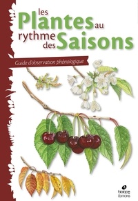 Bernard Seguin - Les plantes au rythme des saisons.