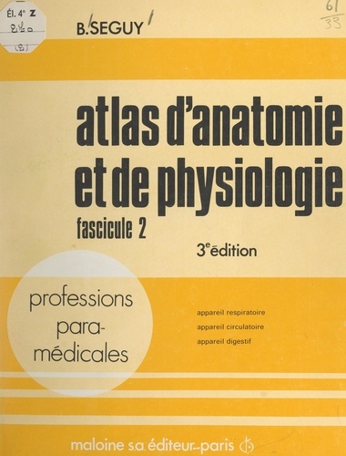 Atlas d'anatomie et de physiologie (2). Appareil respiratoire, appareil circulatoire, appareil digestif