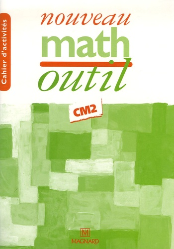 Bernard Séménadisse et Maguy Bilheran - Math CM2 Cycle 3 Troisième année - Cahier d'activités.