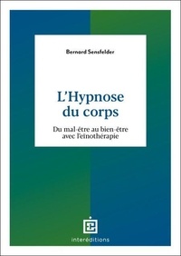 L'hypnose du corps - Du mal-être au bien-être avec l'eïnothérapie