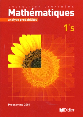 Bernard Séris et Frédéric Testard - Mathématiques 1ère S analyse probabilités.