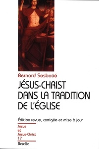 Bernard Sesboüé - Jésus-Christ dans la tradition de l'Eglise. - Pour une actualisation de la christologie de Chalcédoine, 2ème édition revue, corrigée et mise à jour.