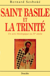 Bernard Sesboüé - Saint Basile et la trinité.