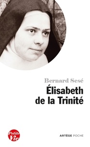Bernard Sesé - Elisabeth de la Trinité.