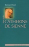 Bernard Sesé - Petite vie de Catherine de Sienne.