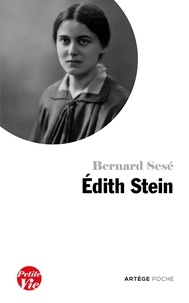 Bernard Sesé - Petite vie de Edith Stein.