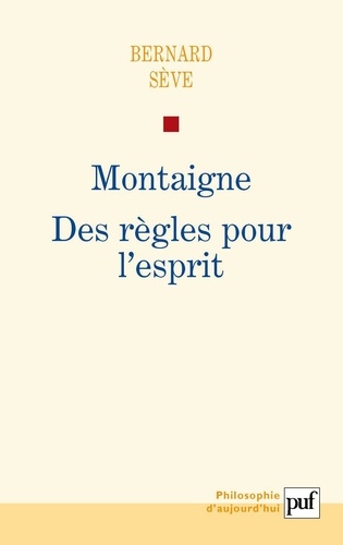 Montaigne. Des règles pour l'esprit