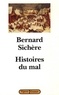 Bernard Sichère - Histoires du mal.