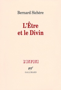 Bernard Sichère - L'Etre et le Divin.