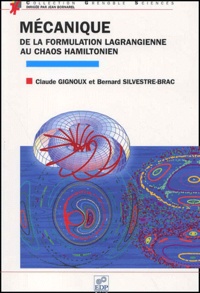 Bernard Silvestre-Brac et Claude Gignoux - Mecanique. De La Formulation Lagrangienne Au Chaos Hamiltonien.