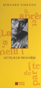 Bernard Simeone et Josette Vial - Lecteur de frontière - Chroniques italiennes 1988-1997.