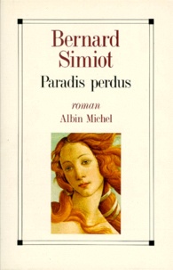 Bernard Simiot - Paradis perdus.
