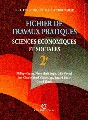 Bernard Simler - Sciences Economiques Et Sociales 2nde. Fichier De Travaux Pratiques.