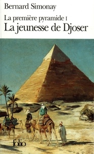 Bernard Simonay - La première pyramide Tome 1 : La jeunesse de Djoser.