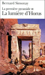 La Premiere Pyramide Tome 3 : La Lumiere D'Horus