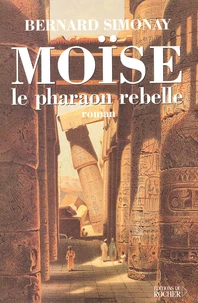 Moise, Le Pharaon Rebelle