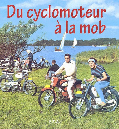Bernard Soler-Thèbes - Du cyclomoteur à la mob.