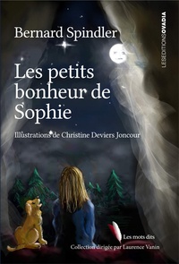 Bernard Spindler - Les petits bonheurs de Sophie.