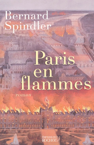 Bernard Spindler - Paris en flammes.