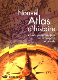 Bernard Stanus et Vincent Maldague - Nouvel atlas d'histoire - Visions panoramiques de l'Europe et du monde.
