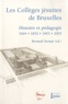 Bernard Stenuit - Les Collèges jésuites de Bruxelles - Histoire et pédagogie 1604-1835-1905-2005.
