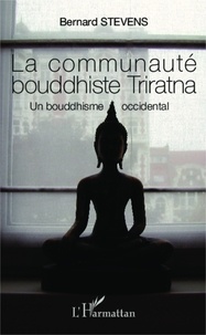 Bernard Stevens - La communauté bouddhiste Triratna - Un bouddhisme occidental.