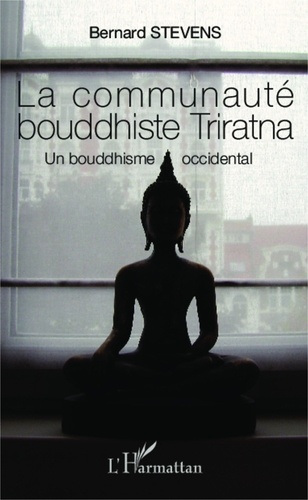 Bernard Stevens - La communauté bouddhiste Triratna - Un bouddhisme occidental.