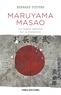 Bernard Stevens - Maruyama Masao - Un regard japonais sur la modernité.