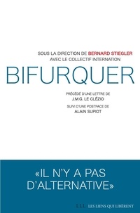 Bernard Stiegler et  Collectif internation - Bifurquer.