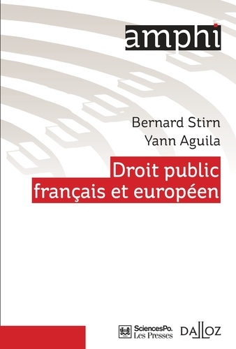 Bernard Stirn et Yann Aguila - Droit public français et européen.