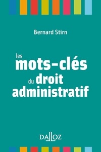 Bernard Stirn - Les mots-clés du droit administratif.