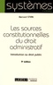 Bernard Stirn - Les sources constitutionnelles du droit administratif - Introduction au droit public.
