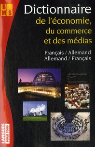 Bernard Straub et Paul Thiele - Dictionnaire de l'économie, du commerce et des médias - Edition bilingue allemand-français français-allemand.