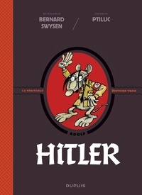 Bernard Swysen et  Ptiluc - La véritable histoire vraie - tome 5 - Hitler.