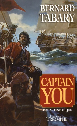 Bernard Tabary - Captain You - Les mémoires d'un gentilhomme pirate.